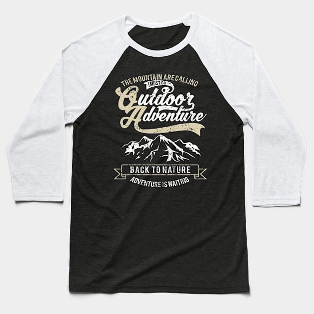 The Mountains Are Calling I Must Go Outdoor Adventure Back To Nature Baseball T-Shirt by JakeRhodes